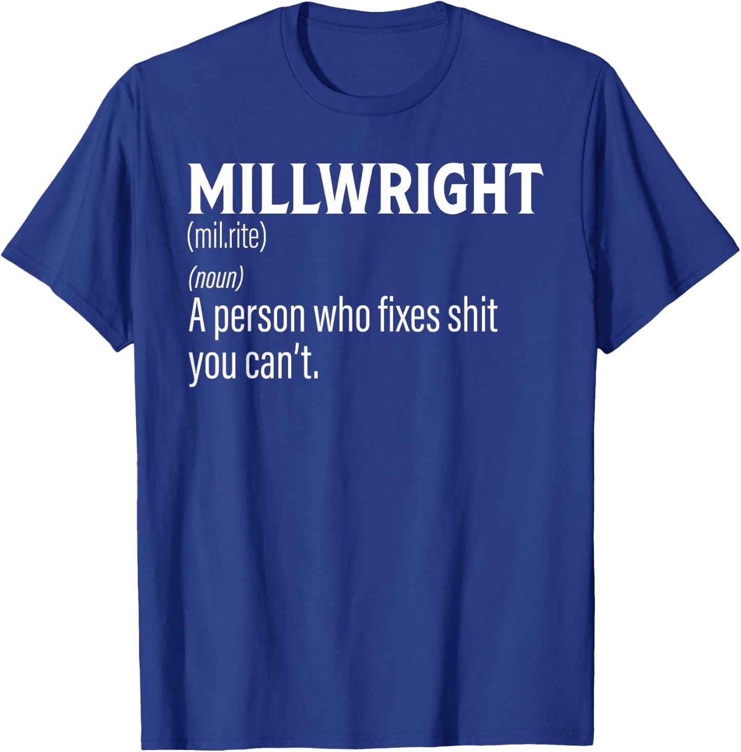 Millwright shirt Funny Definition T-Shirt - T-Shirt | Royal
