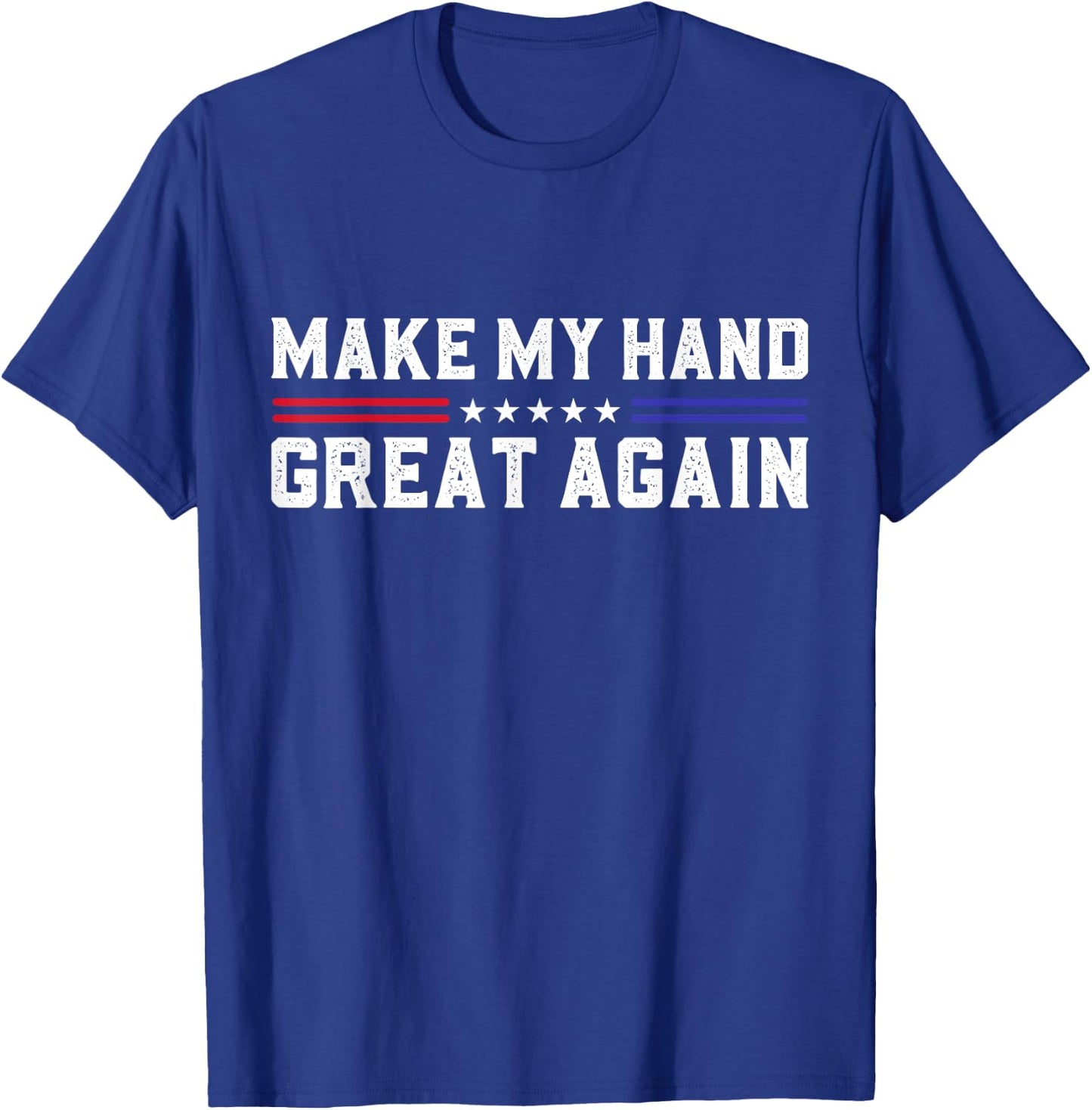 Make My Hand Great Again Post Broken Hand Surgery Recovery T-Shirt - T-Shirt | Royal