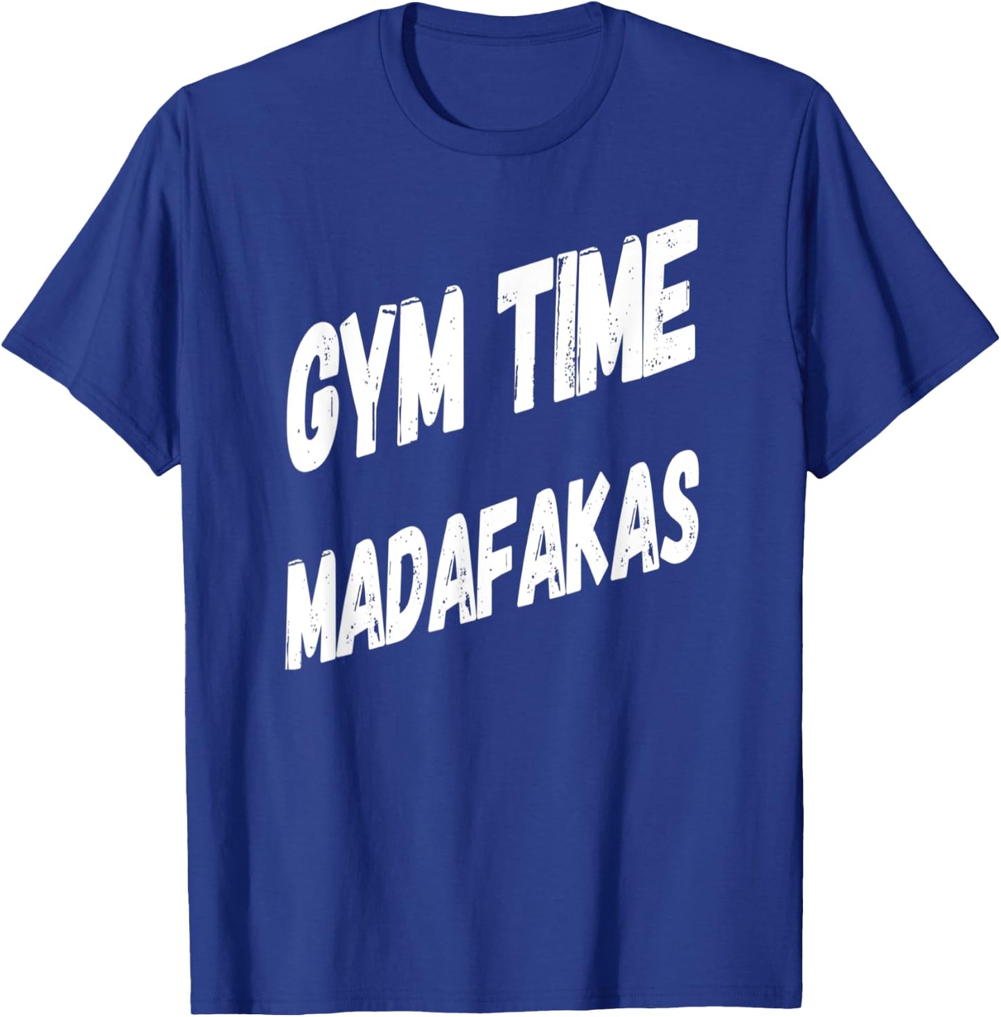 Gym Time Madafakas Funny Work Out T-Shirt - T-Shirt | Royal