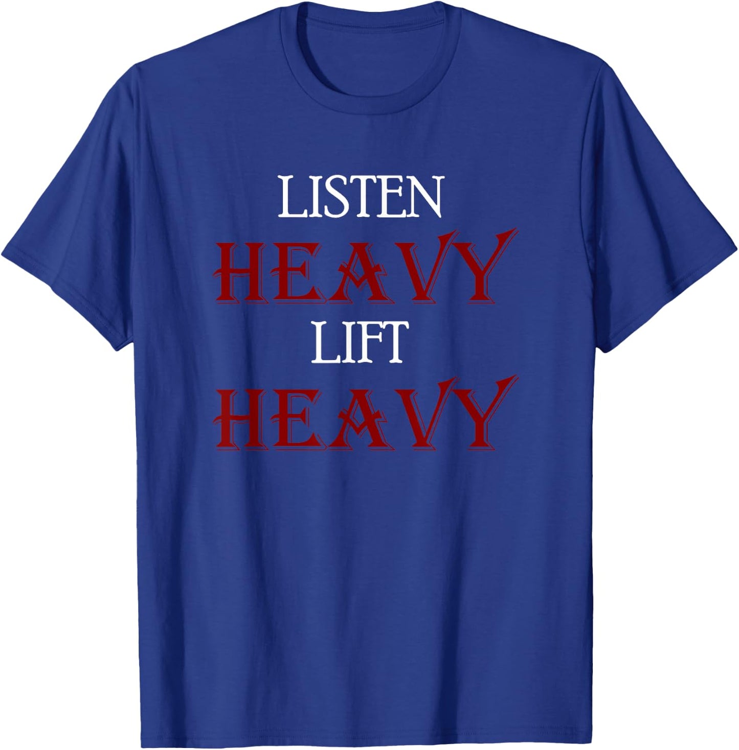 Listen Heavy Lift Heavy Metal Gym T-Shirt - T-Shirt | Royal