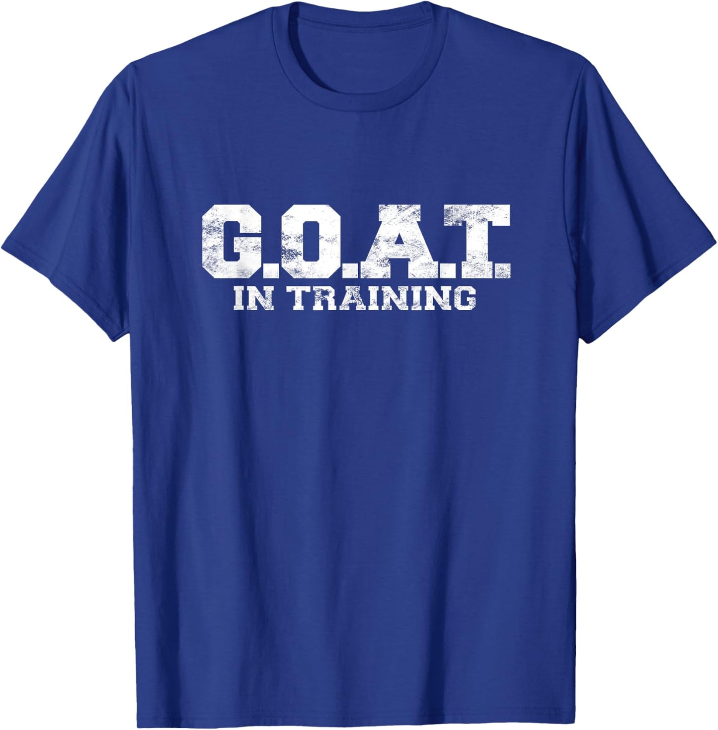 G.O.A.T In Training Greatest Of All Time Shirt GOAT Gym T-Shirt - T-Shirt | Royal