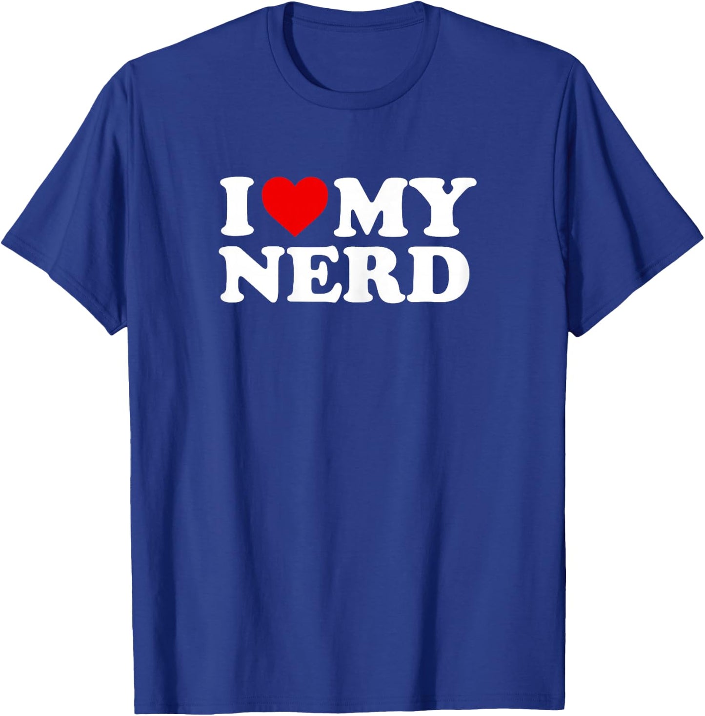 I Love My Nerd Design T-Shirt - T-Shirt | Royal