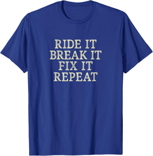 Ride It - Break It - Fix It - Repeat - Vintage Style T-Shirt - T-Shirt | Royal