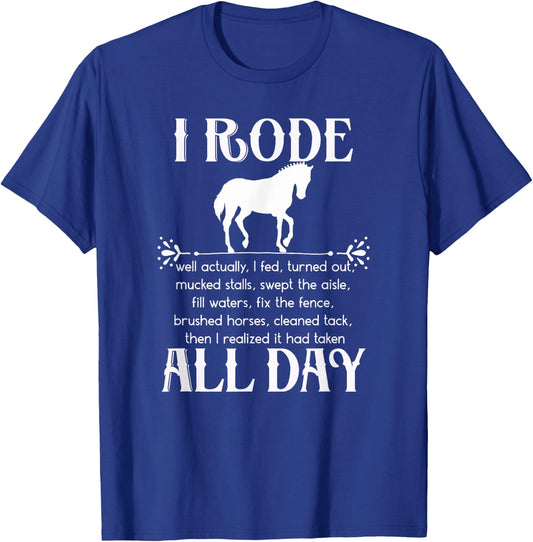 I Rode All Day Shirt white Funny Horse Equestrian Pun T-Shirt - T-Shirt | Royal