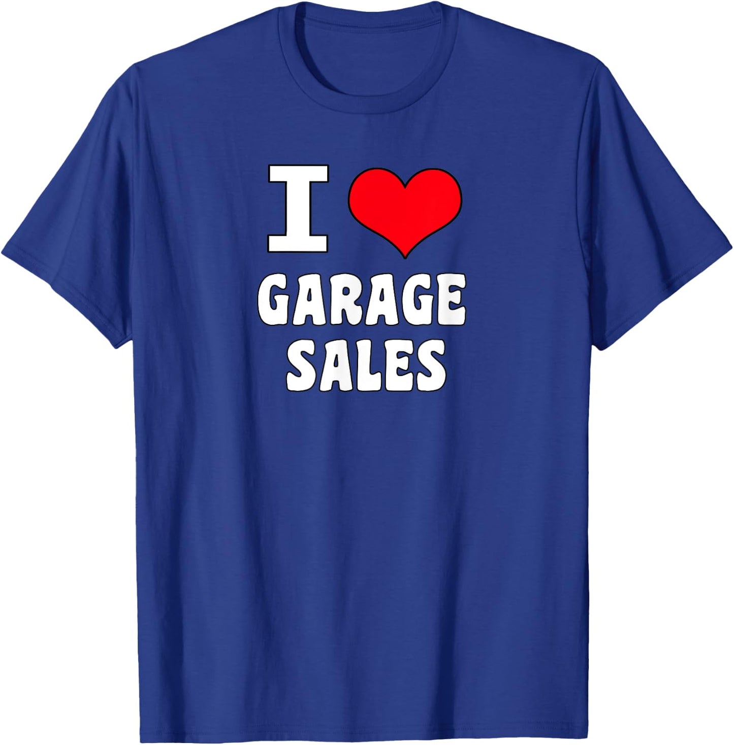I Heart Love Garage Sales Shirt T-Shirt - T-Shirt | Royal
