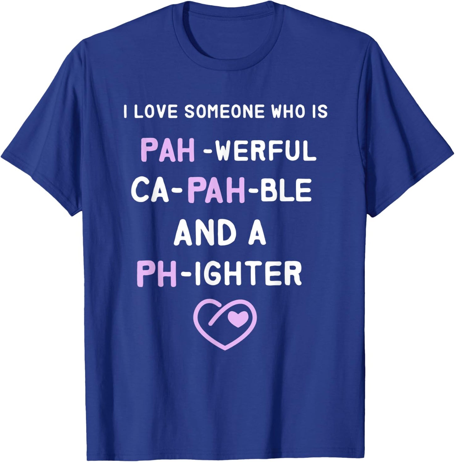 Love someone PAH-werful, Ca-PAH-ble and a PH-ighter T-Shirt - T-Shirt | Royal