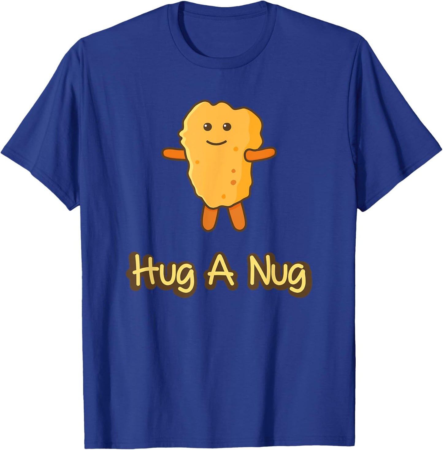 Hug A Nug Funny Chicken Nugget Fast Food T-Shirt - T-Shirt | Royal