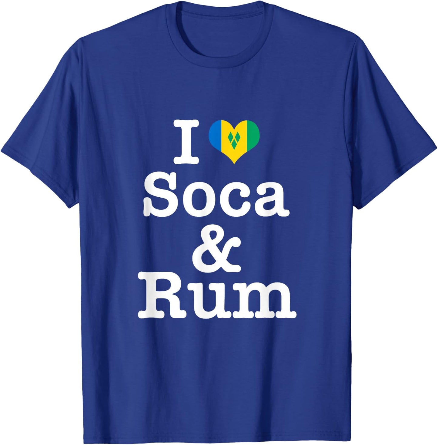 I Love Soca and Rum! St Vincent & Grenadines Carnival T-Shirt - T-Shirt | Royal