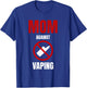 Mom Against Vaping Anti Vaping No Smoking Against Vape T-Shirt - T-Shirt | Royal
