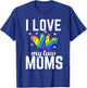 I Love My Two Moms Gay Butterfly Flag Lesbians T-Shirt - T-Shirt | Royal