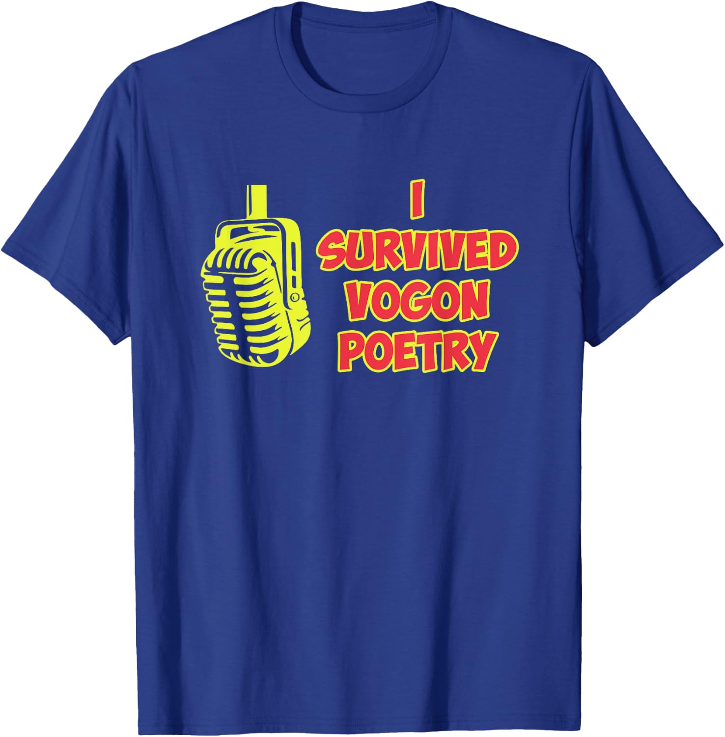 I Survived Vogon Poetry Design T-Shirt - T-Shirt | Royal