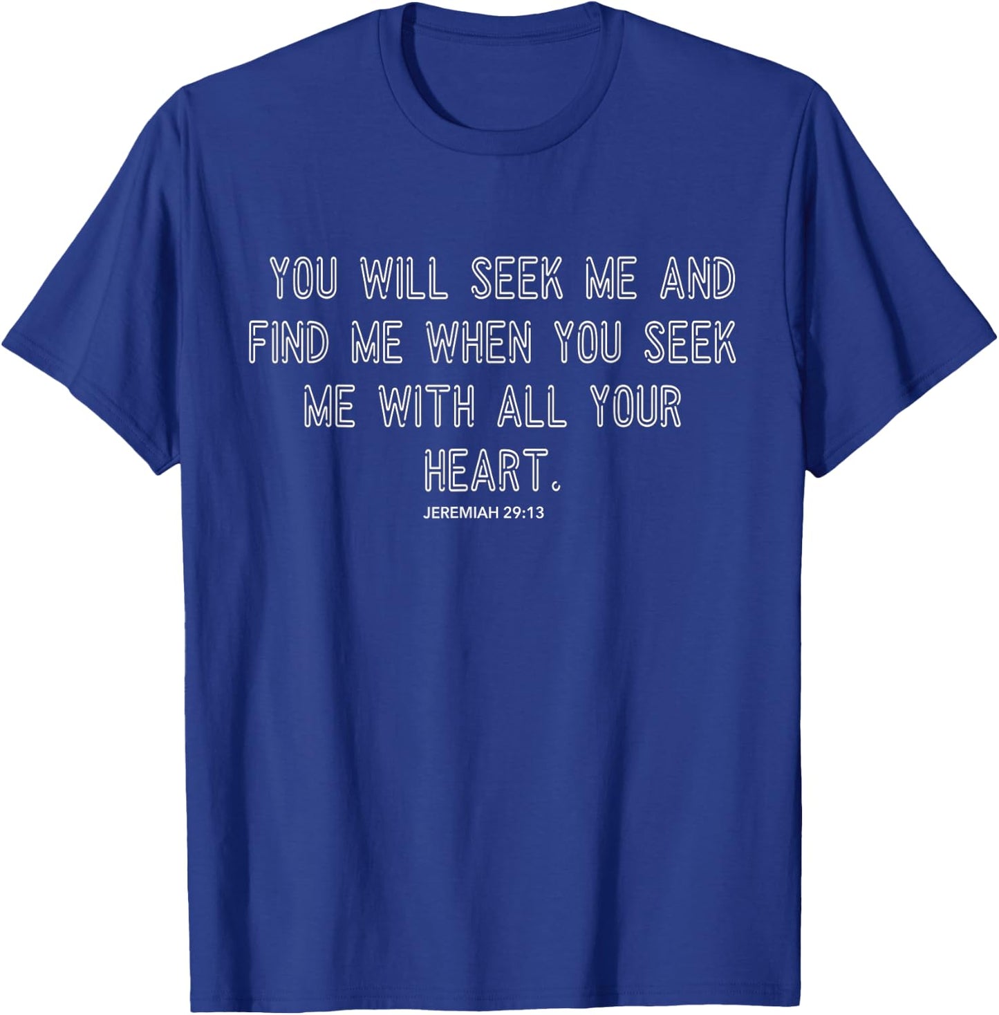 Jeremiah 29:13 Bible Verse Christian T-Shirt - T-Shirt | Royal