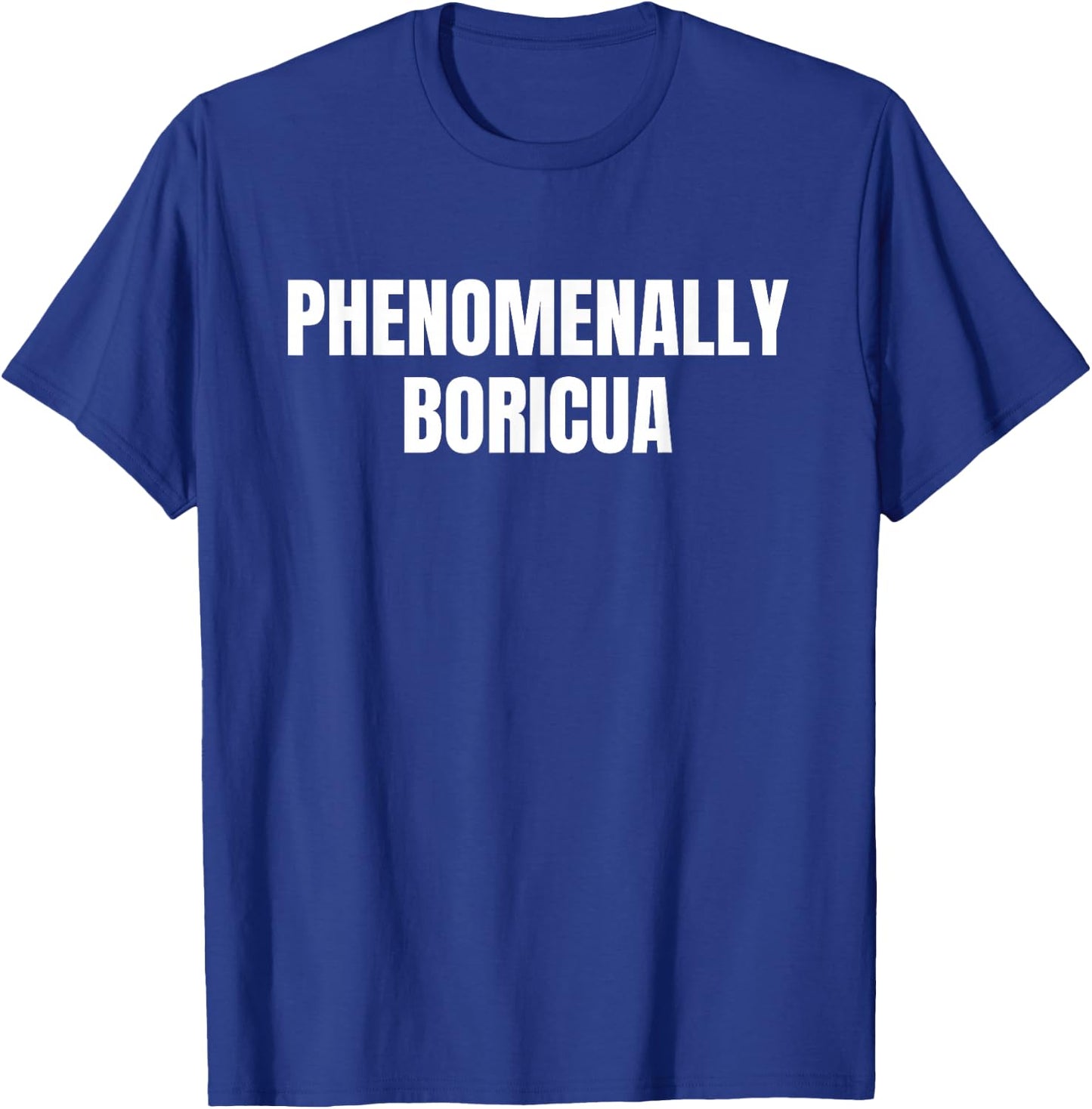 Phenomenally Boricua Latin T-Shirt - T-Shirt | Royal