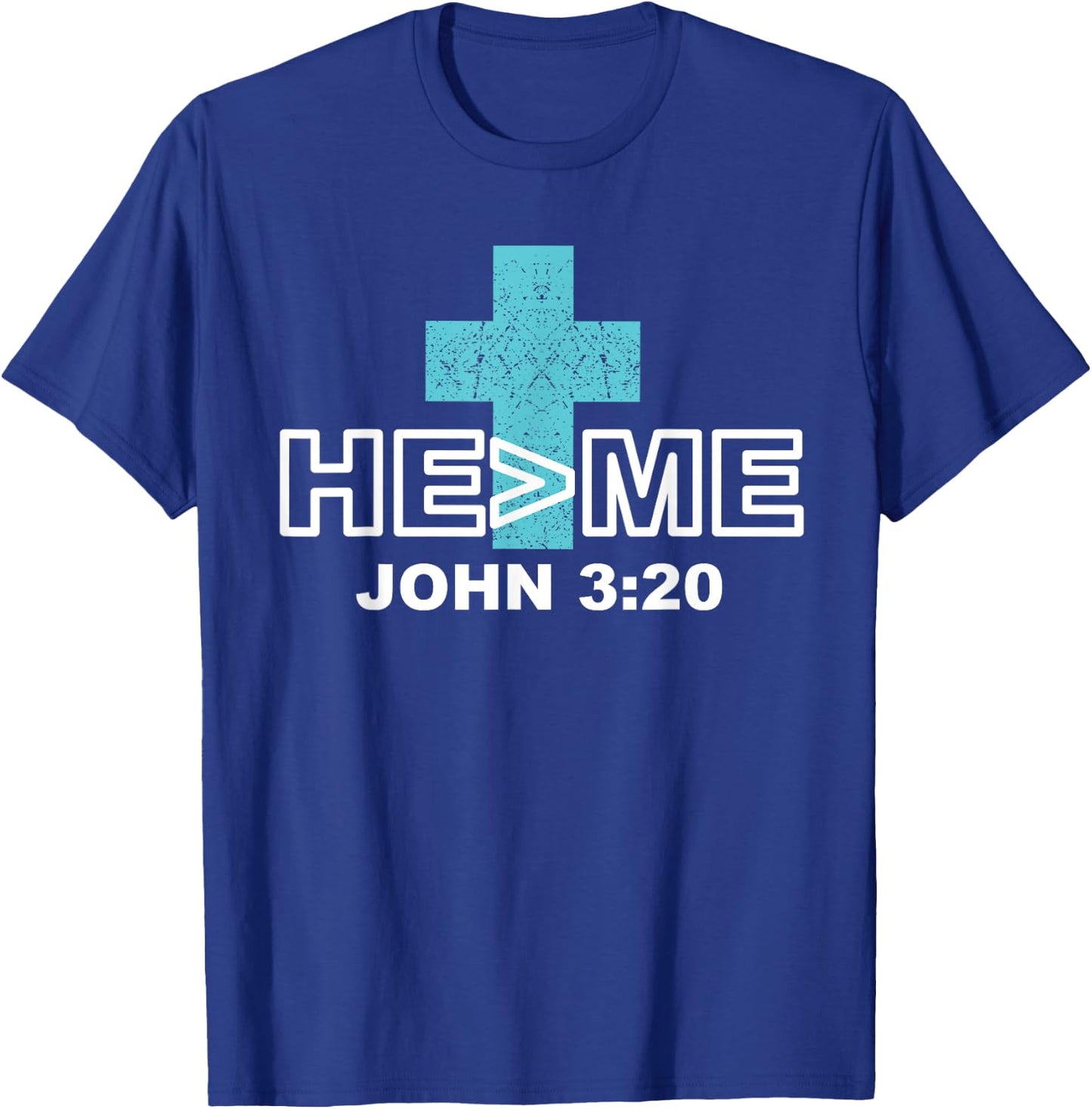 He is greater than me t shirt john 3:20 christian shirt T-Shirt - T-Shirt | Royal