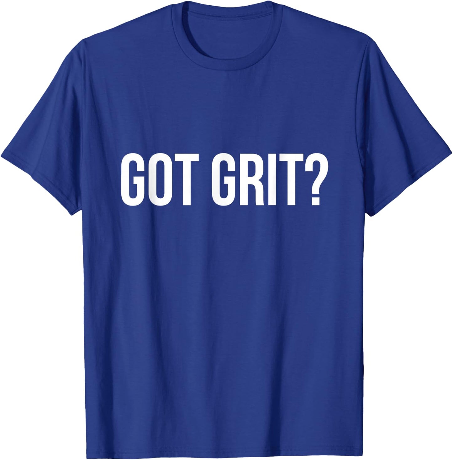 Got Grit? FunTees , Women & Kids with Attitude! T-Shirt - T-Shirt | Royal