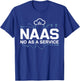 NAAS No As A Service Shirt Funny Tech T-Shirt - T-Shirt | Royal