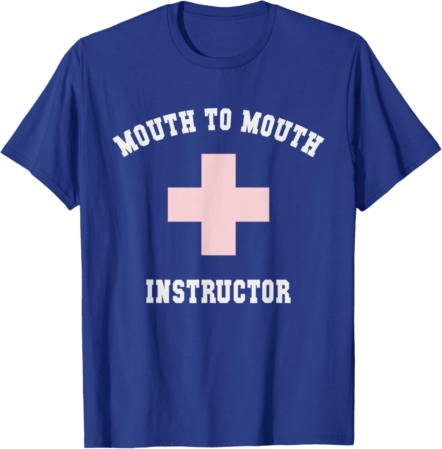 Sarcastic MOUTH TO MOUTH INSTRUCTOR Specialist Beach CPR T-Shirt - T-Shirt | Royal
