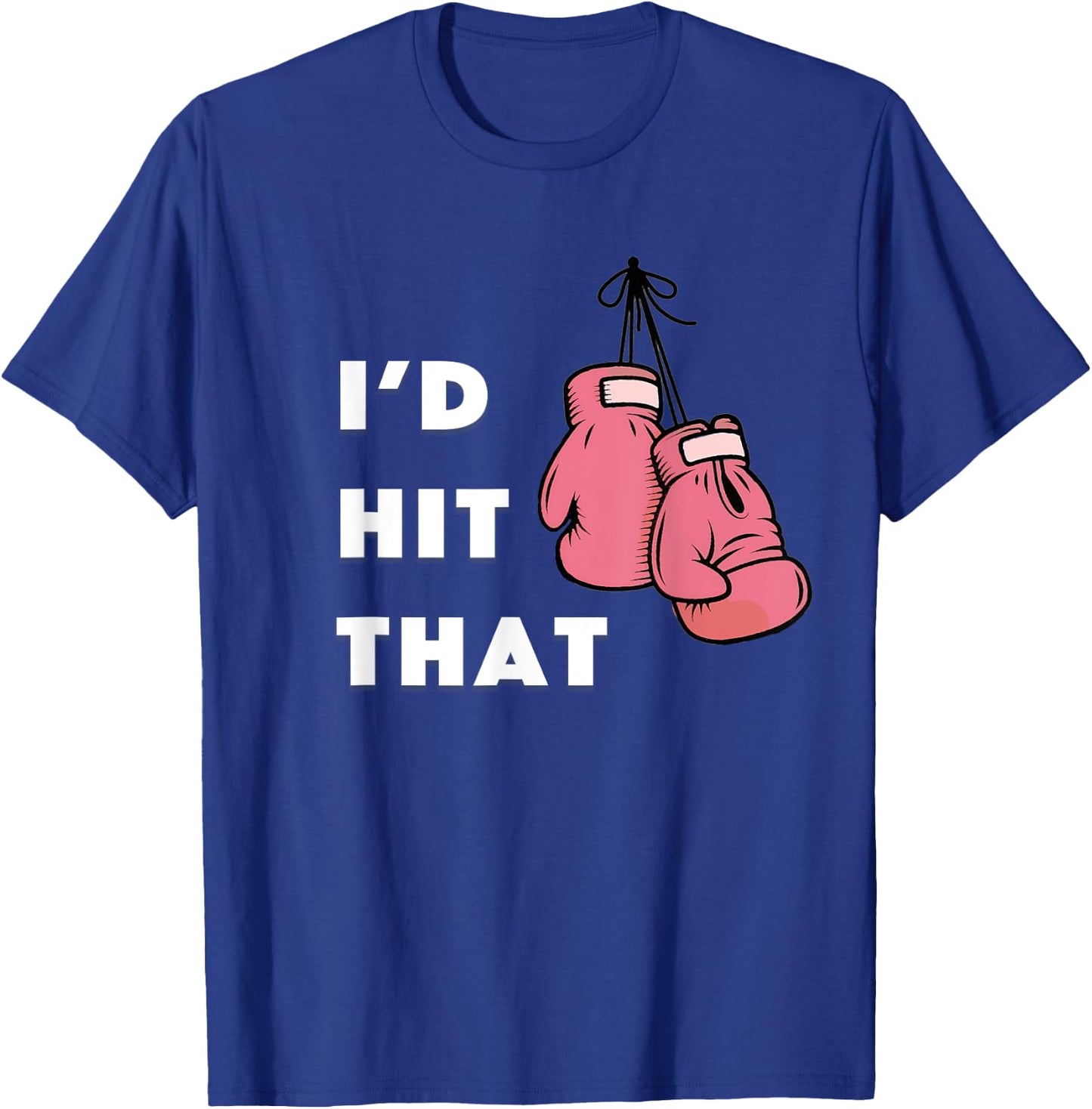 Funny I'd hit that Boxing T-Shirt - T-Shirt | Royal