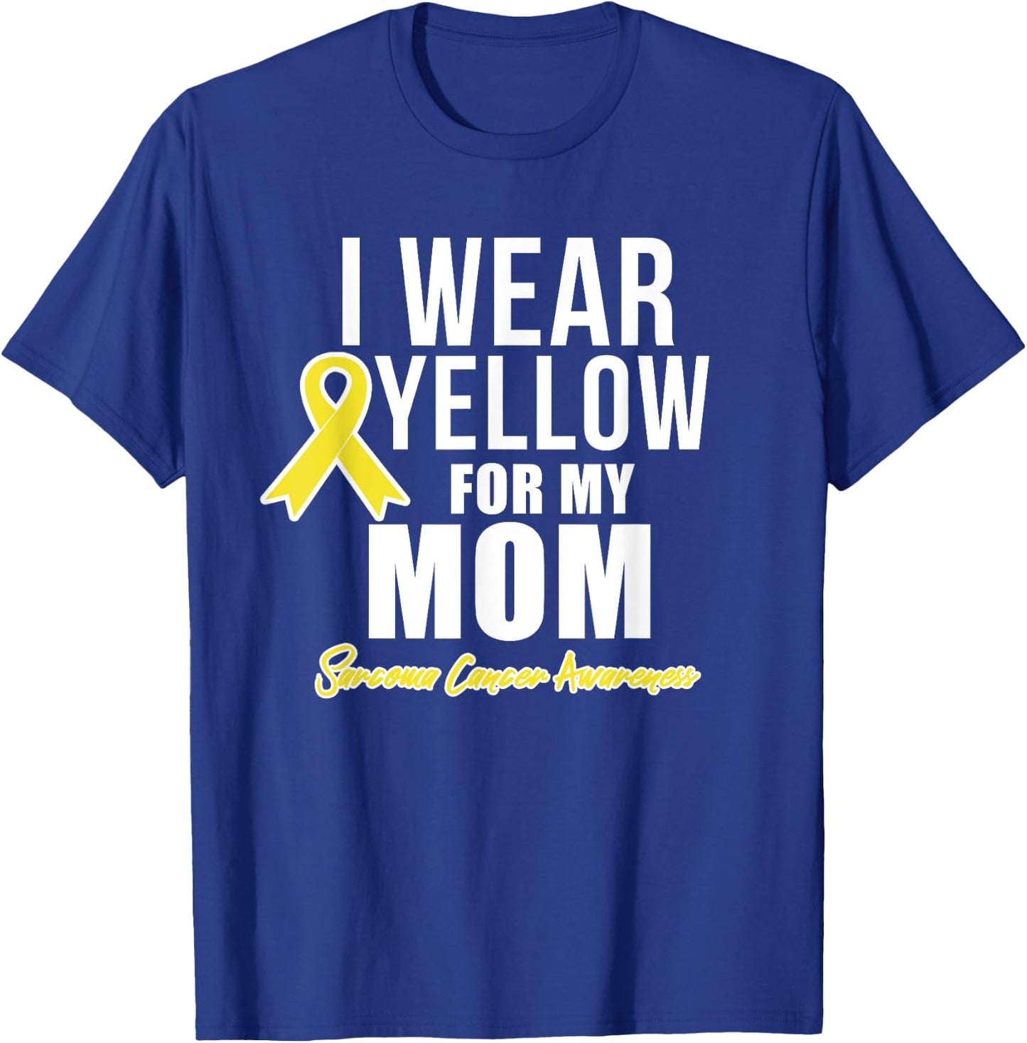Sarcoma Cancer Shirt for mom Sarcoma Awareness Products T-Shirt - T-Shirt | Royal