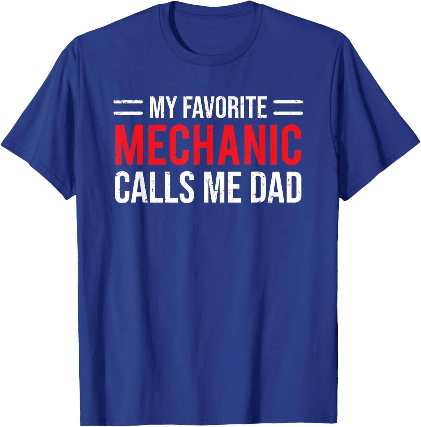 My Favorite Mechanic Calls Me Dad Cute Father Gift T-Shirt - T-Shirt | Royal