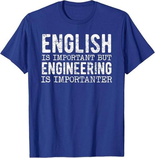 English Is Important But Engineering Is Importanter T-Shirt - T-Shirt | Royal