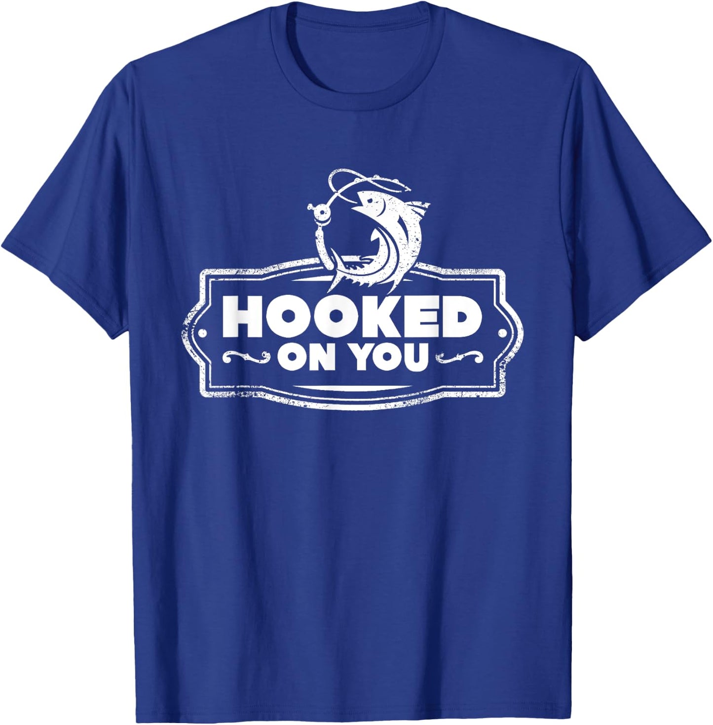 Hooked On you Fishing Gift , Woman & Kids T-Shirt - T-Shirt | Royal