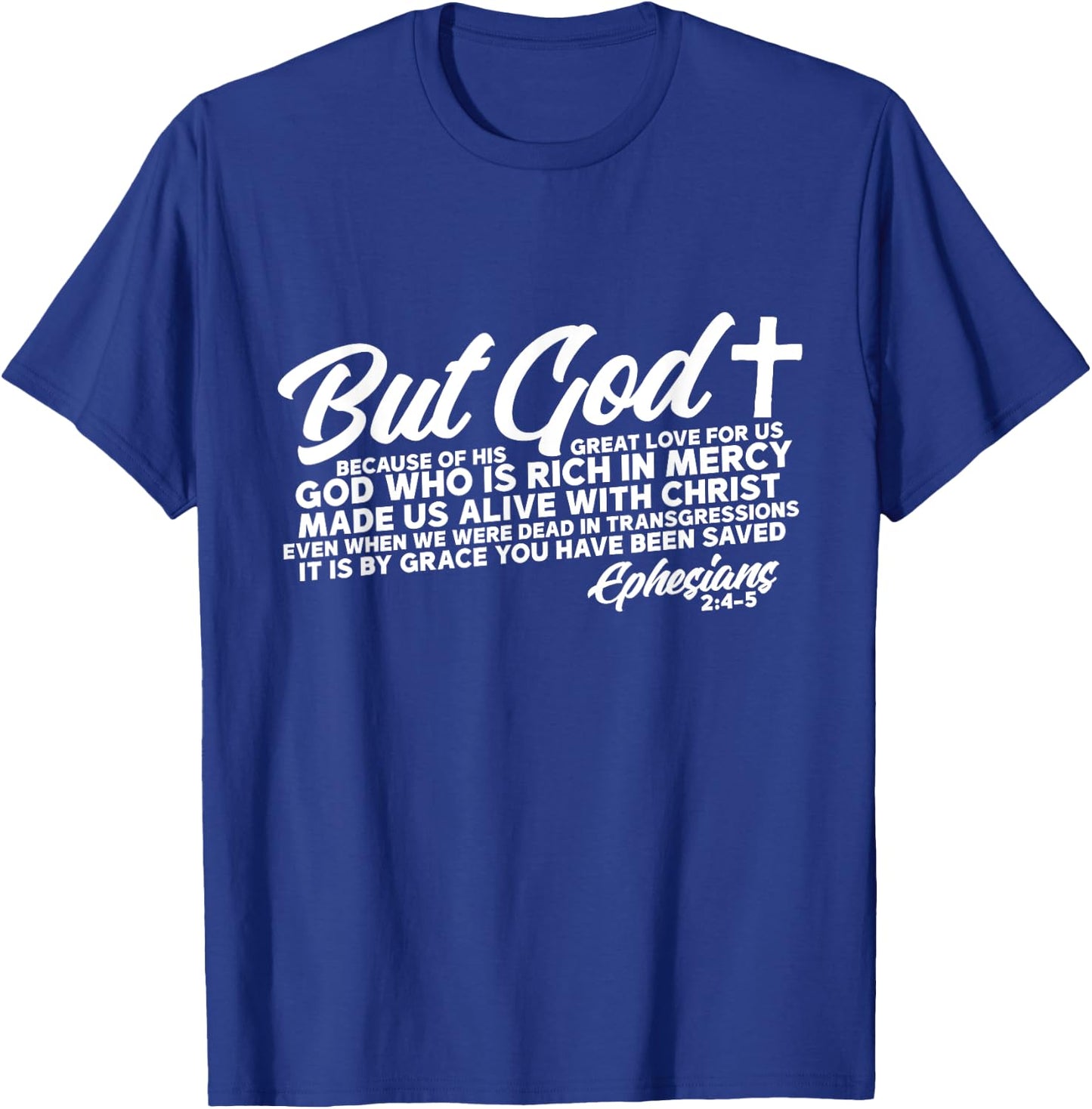 God Who Is Rich In Mercy Ephesians 2:4-5 Jesus Faith Gift T-Shirt - T-Shirt | Royal