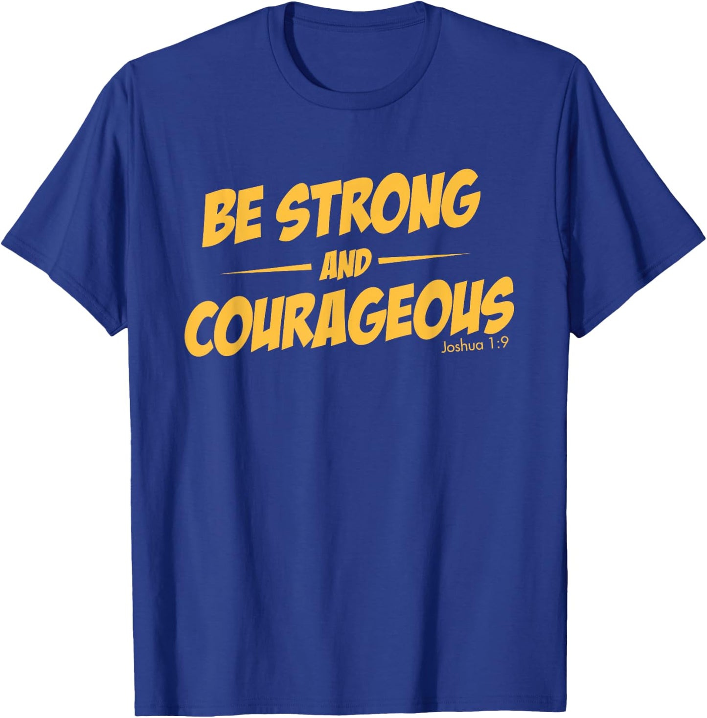 BE STRONG AND COURAGEOUS and womoen T-Shirt - T-Shirt | Royal