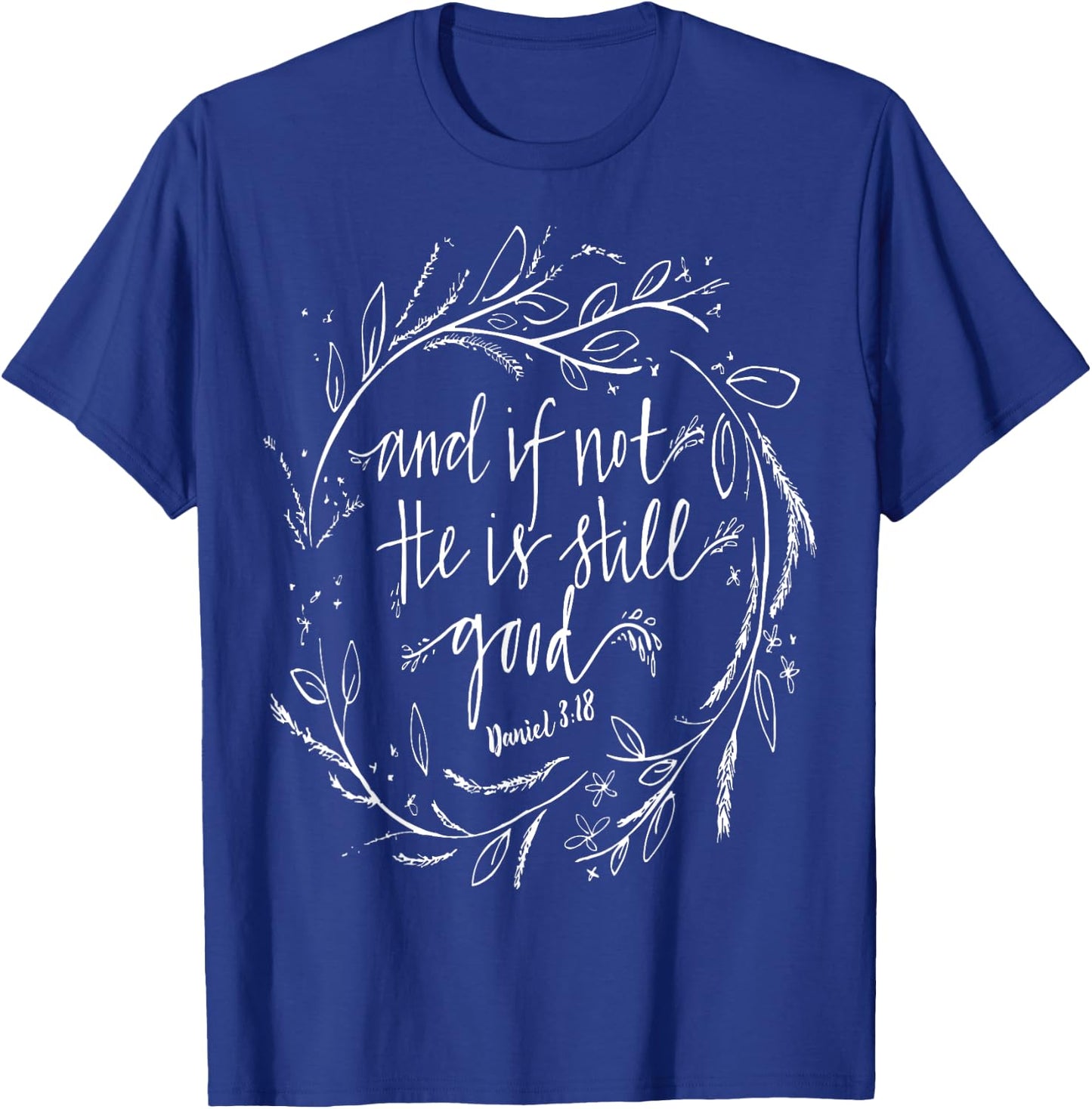 And if not he is still good T-Shirt - T-Shirt | Royal