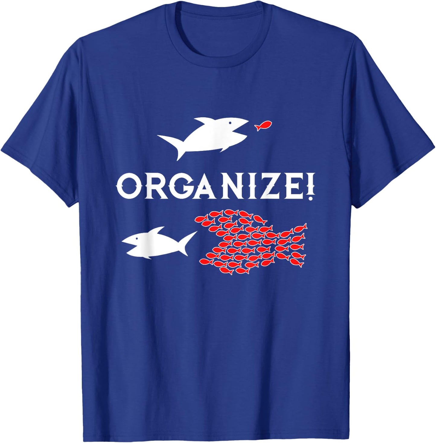 Big Fish Little Fish ORGANIZE Union Graphic T-Shirt - T-Shirt | Royal