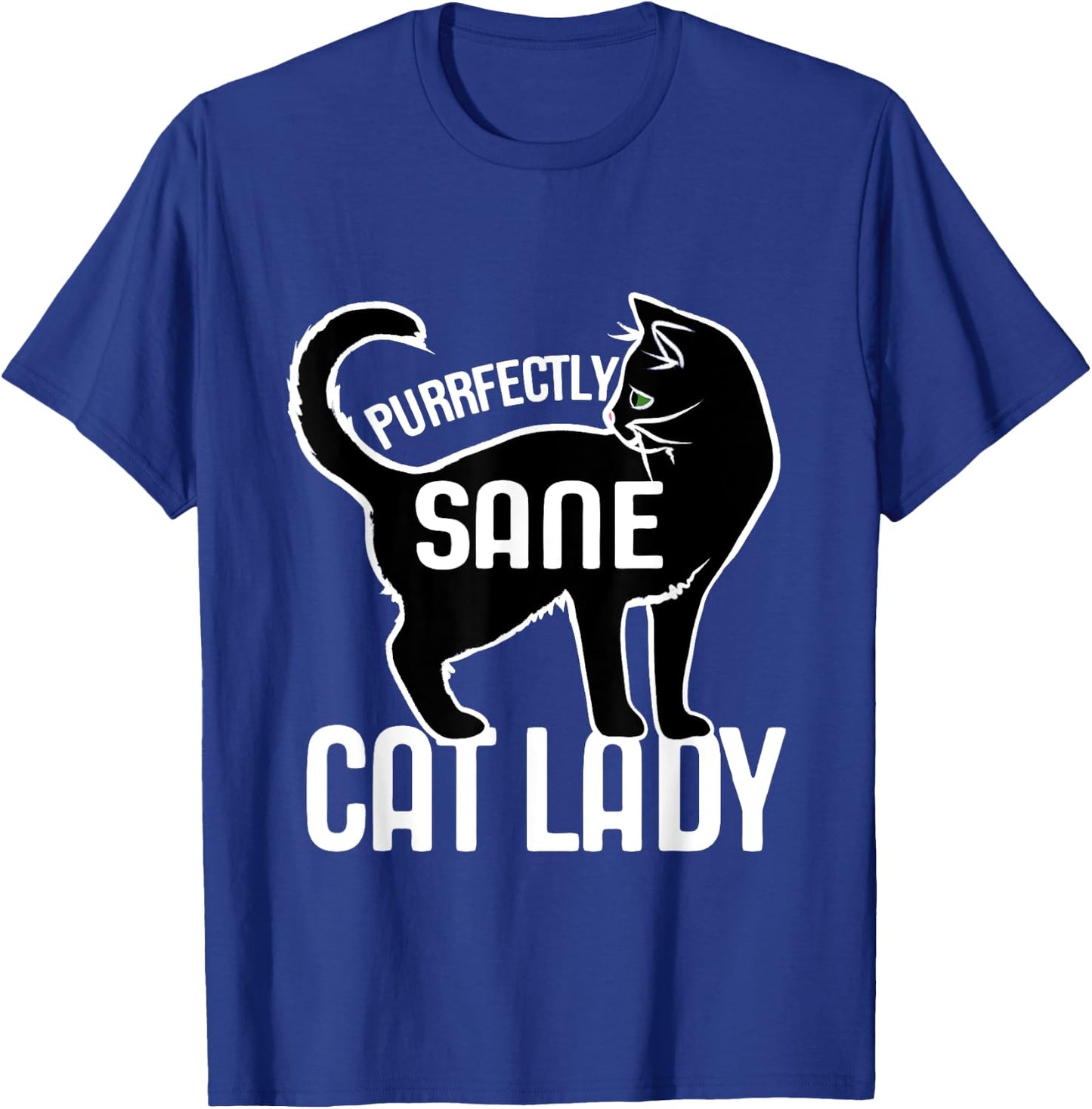 Purrfectly Sane Cat Lady funny T-Shirt - T-Shirt | Royal