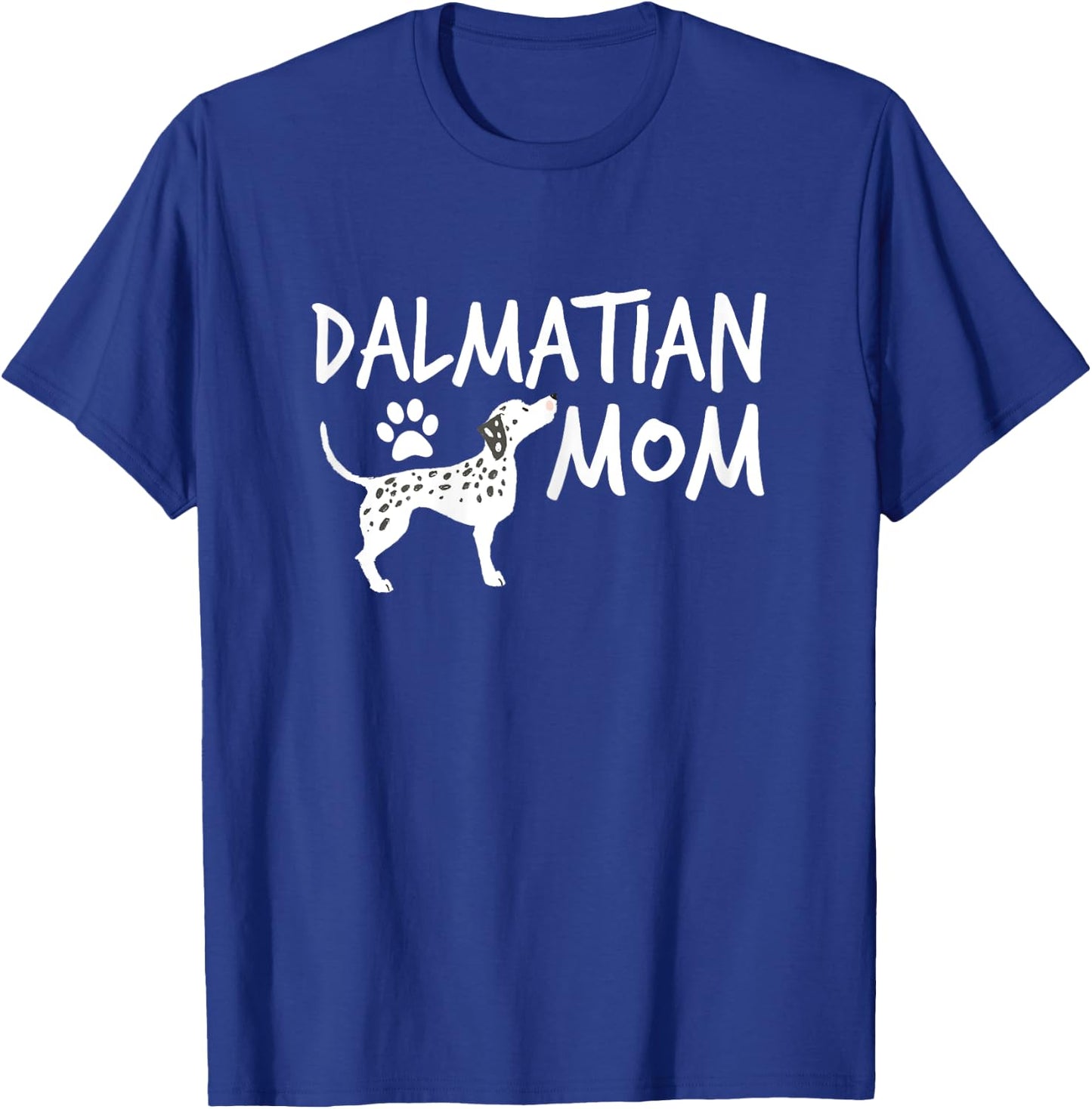 Dalmatian Mom Cute Dogs Puppy Pet Animal Dog T-Shirt - T-Shirt | Royal
