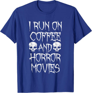 I Run on Coffee And Horror Movies Shirt - Horror Fan T-Shirt - T-Shirt | Royal