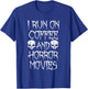 I Run on Coffee And Horror Movies Shirt - Horror Fan T-Shirt - T-Shirt | Royal