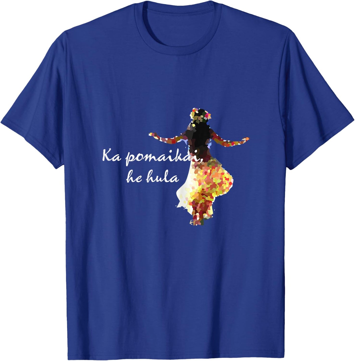 Happiness is Hula - Hawaiian Language for Hula Lovers T-Shirt - T-Shirt | Royal