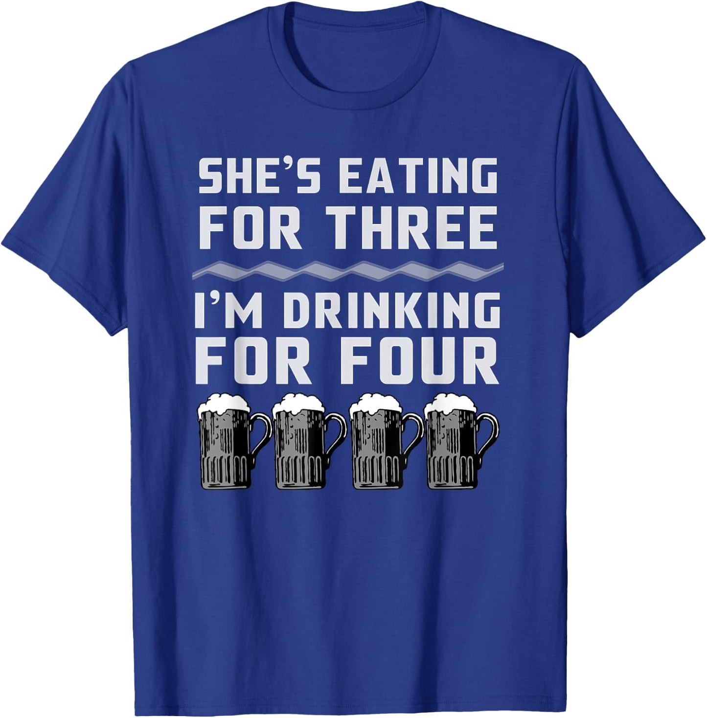 She's Eating For Three I'm Drinking For Four T-Shirt - T-Shirt | Royal