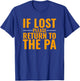 If Lost Please Return To the PA T-Shirt - T-Shirt | Royal