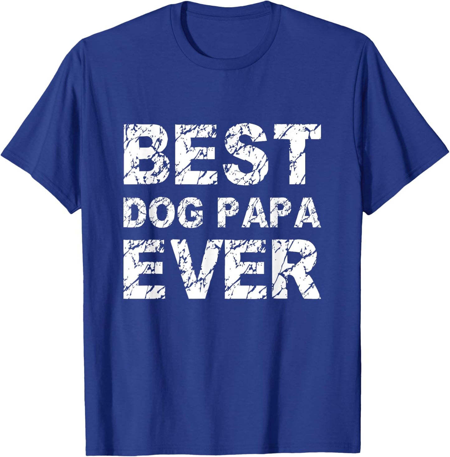 Best Dog Papa Ever Gift T Shirt For Dad And Pet Lovers T-Shirt - T-Shirt | Royal