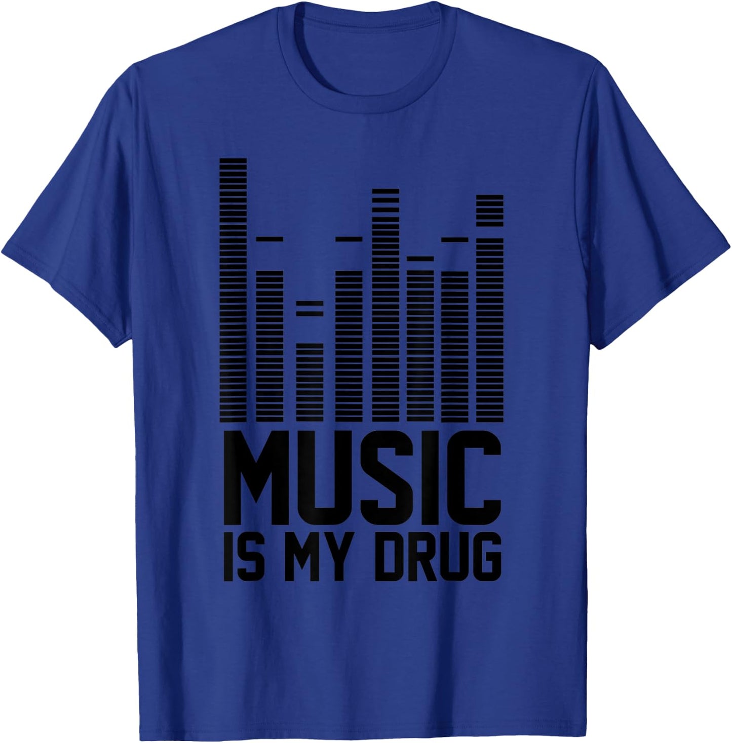 Funny Music Is My Drug Shirt | Music Is My Medicine EDM T-Shirt - T-Shirt | Royal