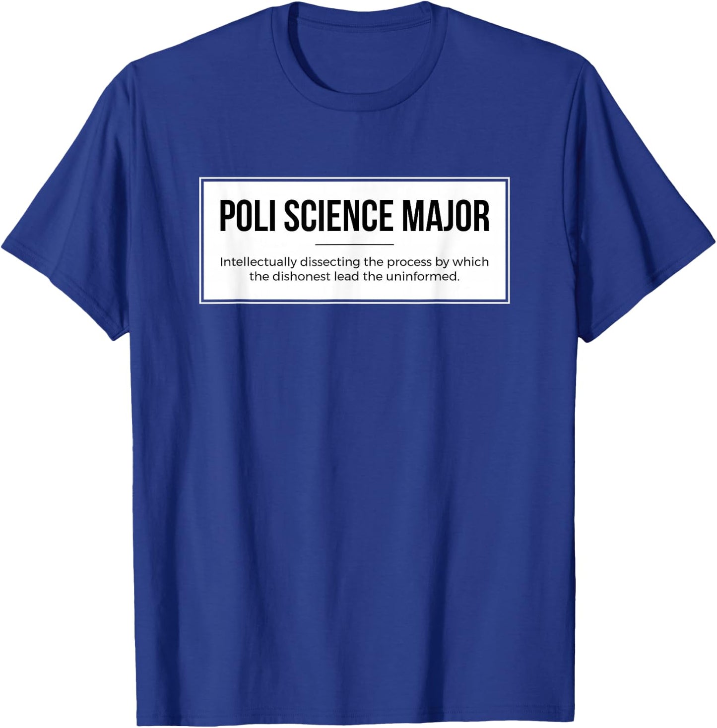 Funny Political Science Major for Poli Science Student T-Shirt - T-Shirt | Royal