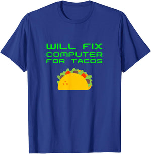 Will Fix Computer For Tacos Funny Tech Support Laptop Repair T-Shirt - T-Shirt | Royal