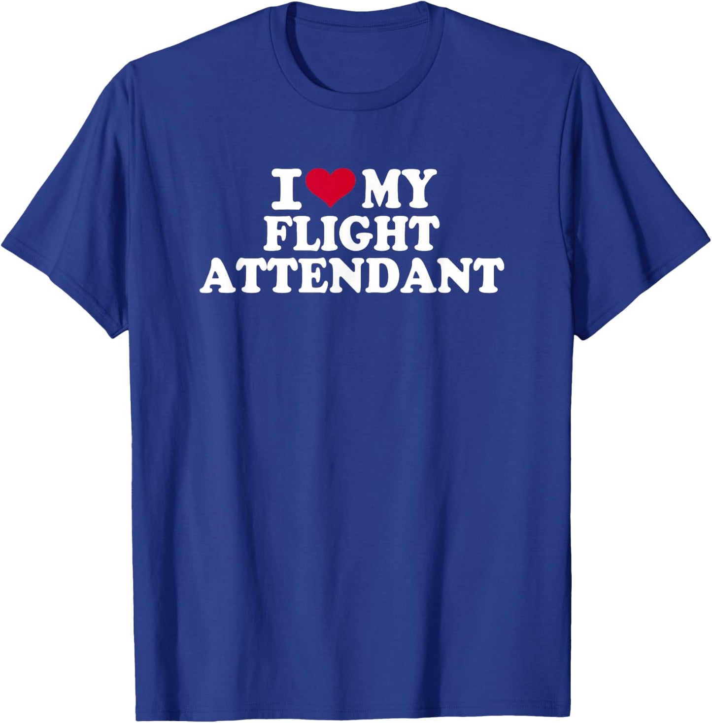 I love my flight attendant T-Shirt - T-Shirt | Royal