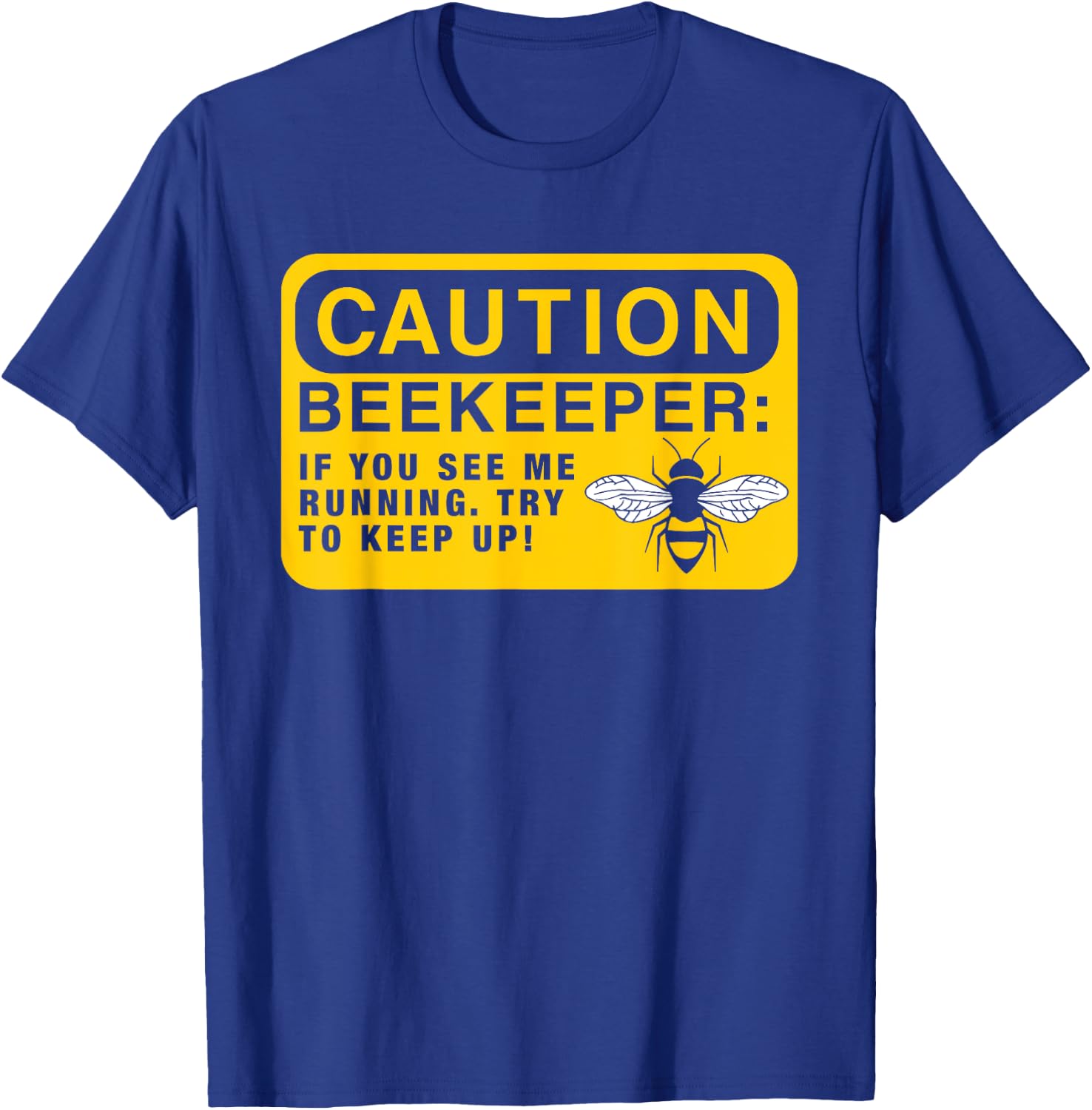 Beekeeping Gift Funny Beekeeping Caution Beekeeper T-Shirt - T-Shirt | Royal