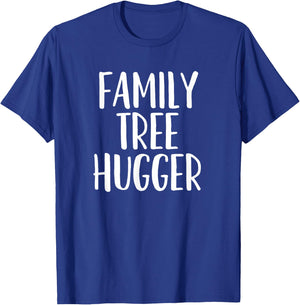 Genealogy, Genealogist, Family Historian, Family Tree Hugger T-Shirt - T-Shirt | Royal
