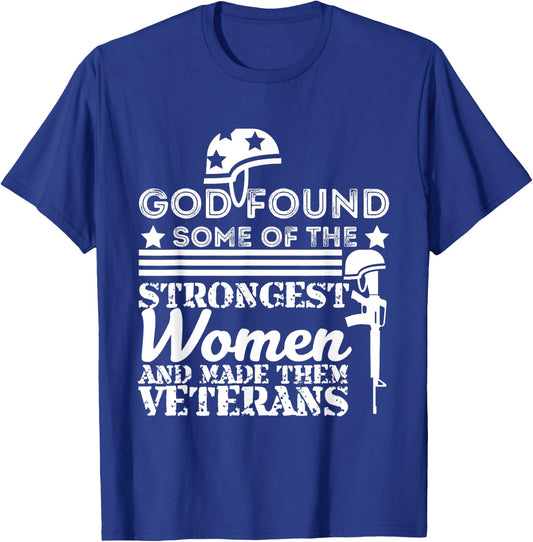 God Found Some Of The Strongest Women Veterans T-Shirt - T-Shirt | Royal