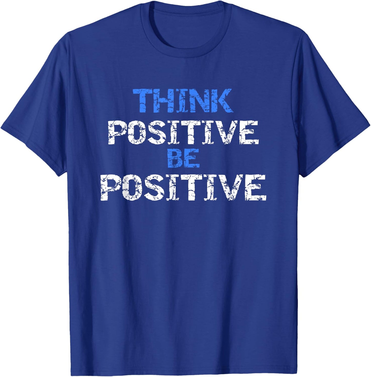 Positive For Motivational Kindness - Positive Message T-Shirt - T-Shirt | Royal