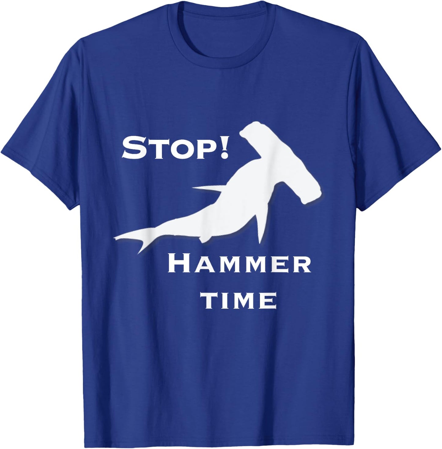 Stop Hammer Time Shark Shirt T-Shirt - T-Shirt | Royal