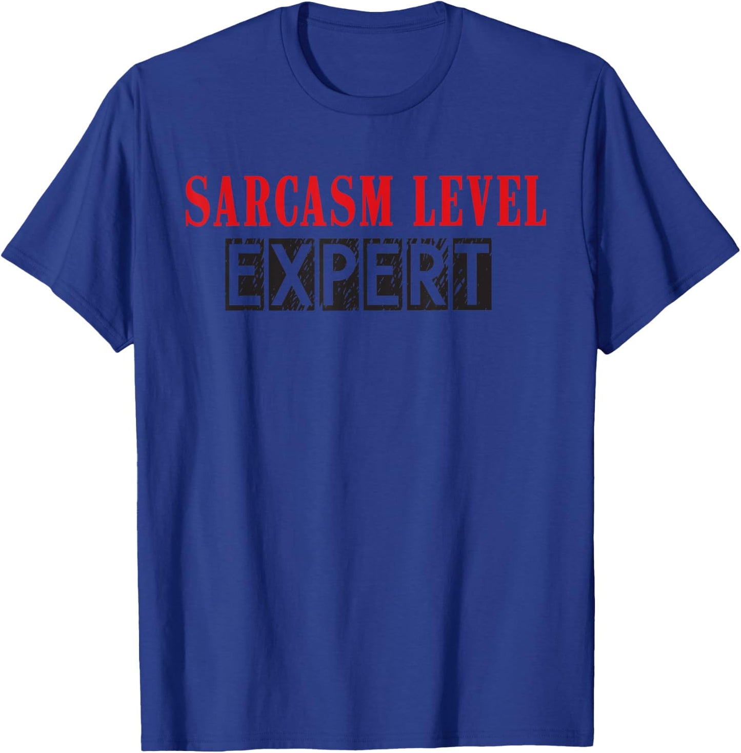 Sarcasm Level: Expert | Soft Touch T-Shirt - T-Shirt | Royal