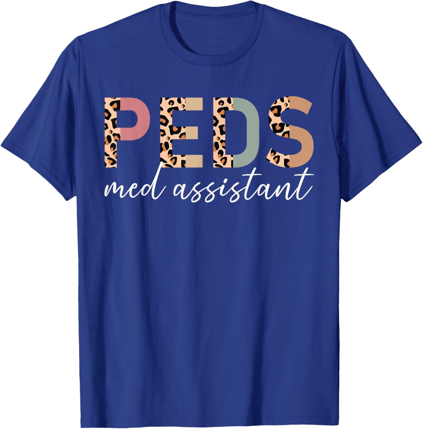 Peds Medical Assistant Leopard Pediatric Medical Assistant T-Shirt - T-Shirt | Royal