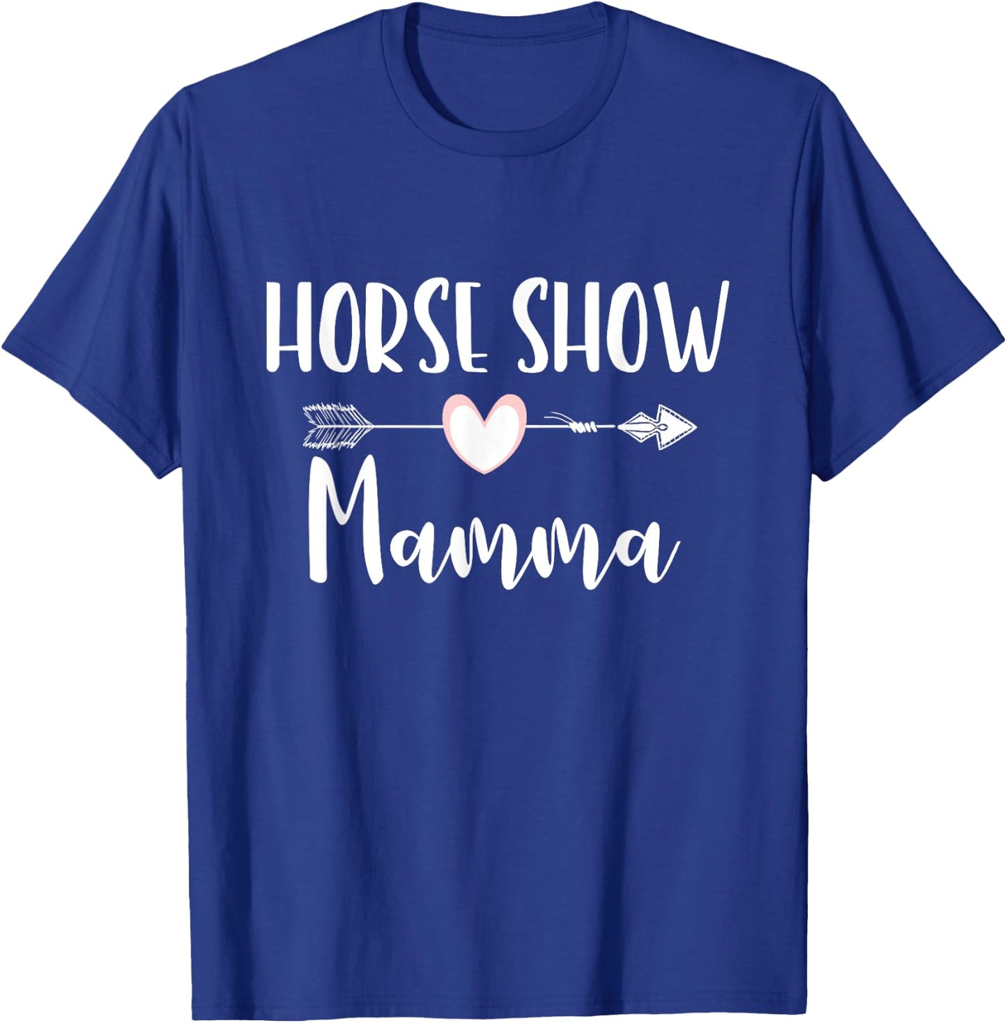 Horse Show Mama Apparel Cute Riding Show Mom Gift T-Shirt - T-Shirt | Royal